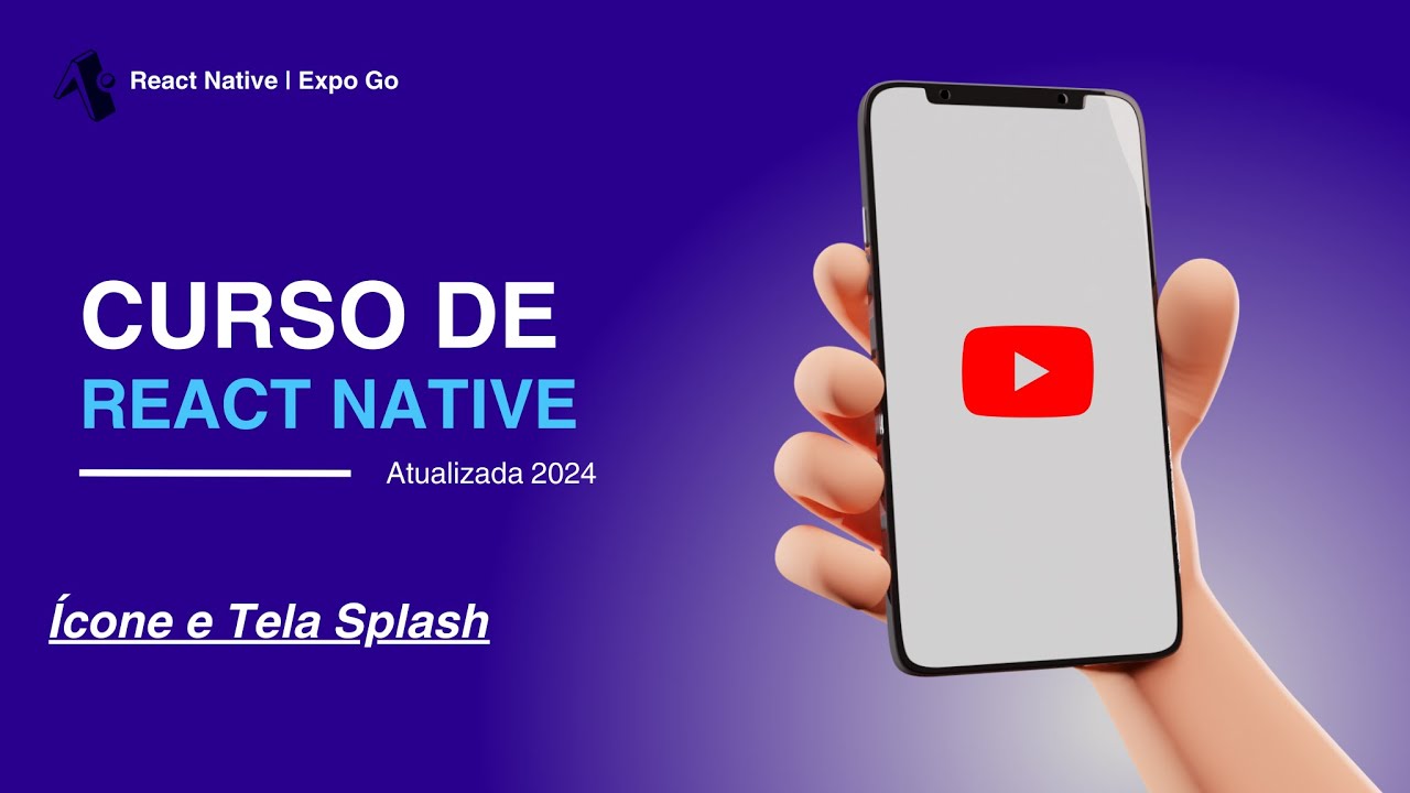 CRIANDO e MODIFICANDO ícone e tela de splash - Curso de React Native 2024