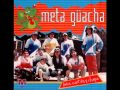 9) - Meta Guacha - Alma Blanca 