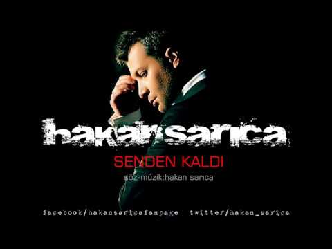 Hakan Sarıca - Senden Kaldı
