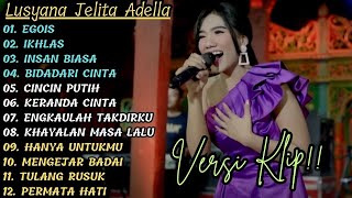 Download lagu LUSYANA JELITA ADELLA FULL ALBUM TERBAIK 'EGOIS' VERSI VIDIO KLIP!! mp3