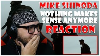 AMAZING MESSAGE! | Mike Shinoda - Nothing Makes Sense Anymore REACTION!!