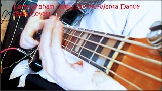 Larry Graham - Now Do-You-Wanta Dance (Bass Cover)