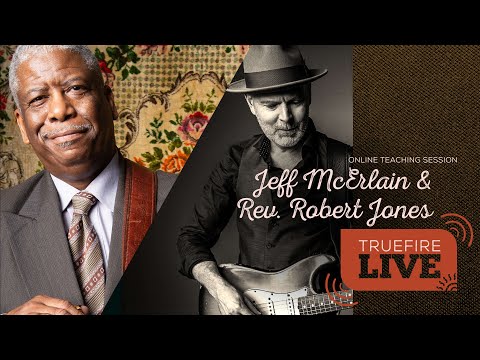 TrueFire Live: Rev Robert Jones & Jeff McErlain