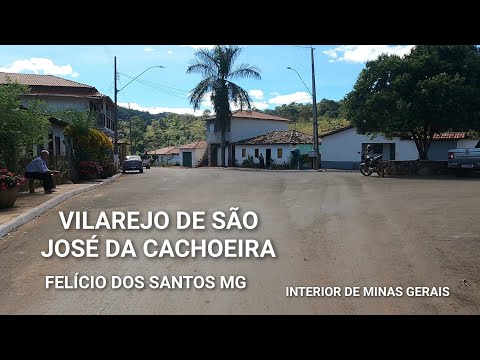 INTERIOR DE MINAS GERAIS | SÃO JOSÉ DA CACHOEIRA , PASSEIO PELO VILAREJO , EM FELÍCIO DOS SANTOS MG 