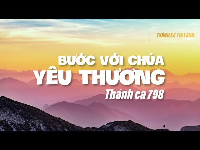 THÁNH CA 798 | BƯỚC VỚI CHÚA YÊU THƯƠNG | KARAOKE THÁNH CA TIN LÀNH