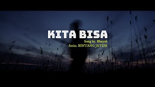 Download lagu ' KITA BISA ' Sebuah lagu penyemangat di kala terpuruk, Performed by.  BINTANG JATUH mp3