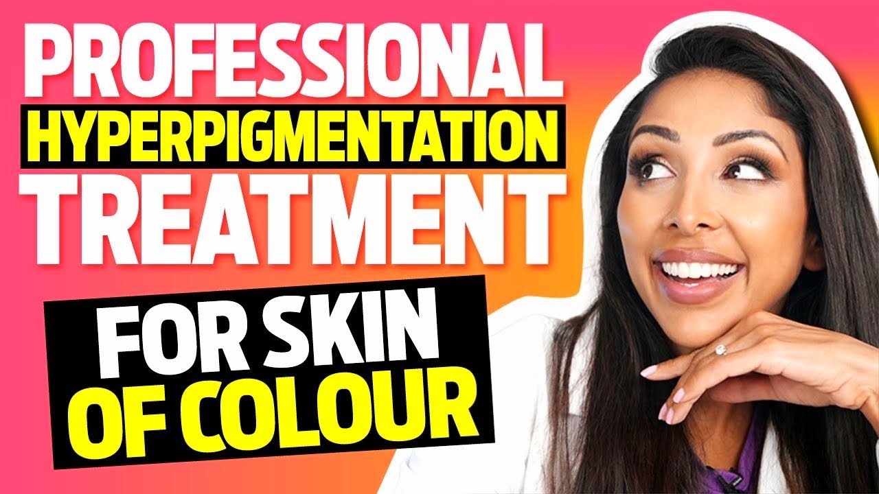 Professional Hyperpigmentation Treatment | Skin of Colour