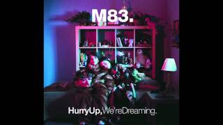 M83 - Intro (ft. Zola Jesus) - Hurry Up, We're Dreaming