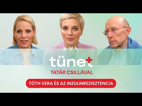 Tóth Vera és az inzulinrezisztencia – Tünet Tatár Csillával