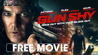 Gun Shy | Full Movie: Watch Now! | Antonio Banderas, Olga Kurylenko, Ben Cura