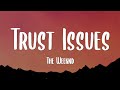 The Weeknd Trust Issues Lyrics