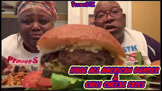 HUGE ALL AMERICAN BURGER & CHILI CHEESE FRIES MUKBANG #Promostk #allAmerican #burgers #hugeburger