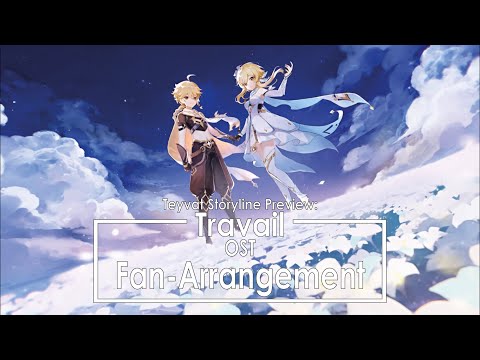 Genshin Impact OST - Teyvat Chapter Storyline Preview : Travail (Fan-Arrangement)