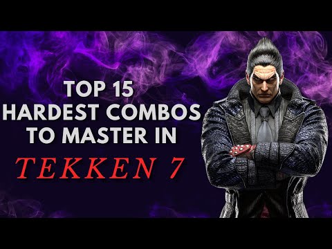 15 HARDEST COMBOS TO MASTER IN TEKKEN 7