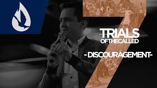 7 Trials of the Called: Discouragement