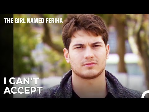 Not For Feriha, But For Myself - The Girl Named Feriha Episode 33