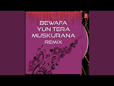 Bewafa Yun Tera Muskurana