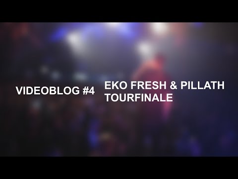 Videoblog #4 - Eko Fresh & Pillath Tourfinale