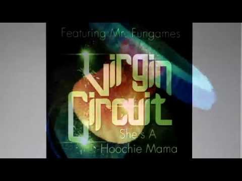 Virgin Circuit - Hoochie Mama (feat. Mr. Fungames)