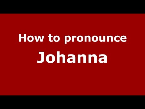 How to pronounce Johanna