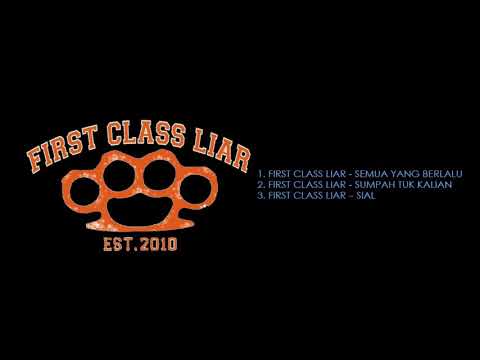 FIRST CLASS LIAR (Since 2010 Mp3 Album Audio)