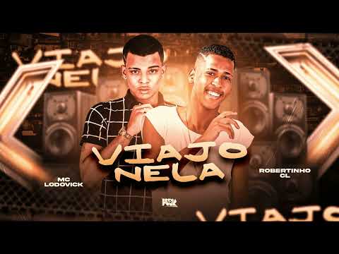 ROBERTINHO CL, MC LODOVICK- VIAJO NELA