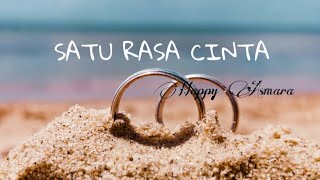 Download lagu SATU RASA CINTA-Happy Asmara (lirik)  Baru rilis 2022 mp3
