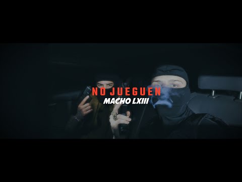 Macho LXIII - No Jueguen [Official Video] @AlajuelitaUnderground