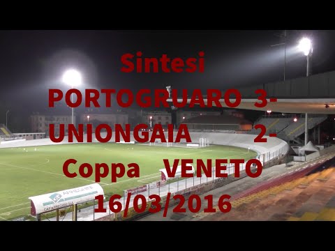 Sintesi RIDISPUTATA  PORTOGRUARO 3- UNIONGAIA 2- Coppa Veneto  16 03 2016  IN notturna al MECCHIA