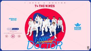 #NINEPERCENT #ToTheNines  I NEED A DOCTOR - NINE PERCENT