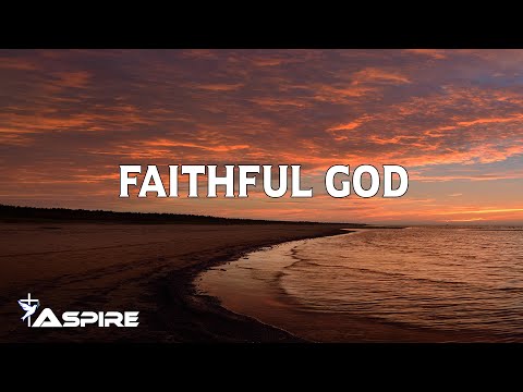 Faithful God - I AM THEY (Lyrics)