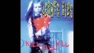 Jerry's Kids - Kill Kill Kill