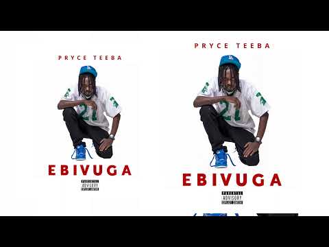Pryce Teeba - Ebivuga (Official Lyric Video)