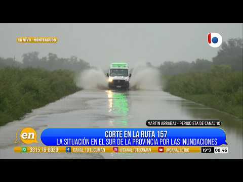 Temporal en Tucumán: rutas cortadas y un panorama sombrío en el sur de la provincia