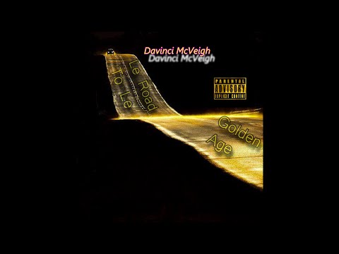 Davinci McVeigh - Le Road To Le Golden Age (Full Album)