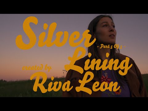 Riva Leon - Silver Lining (Part 5 Of 5)