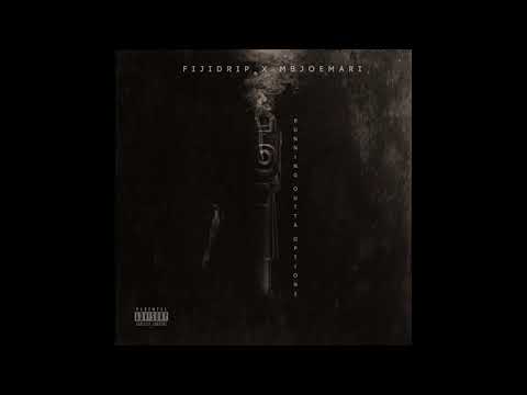 FijiDrip-Running Outta Options(Audio) ft.MBJoeMari