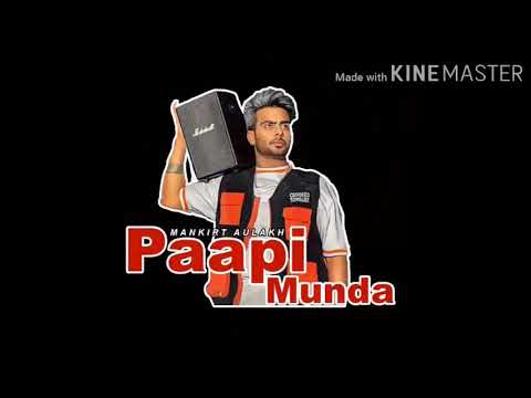 PAAPI MUNDA mankirt Aulakh ft gur sidhu [Toor Records] latest Punjabi song