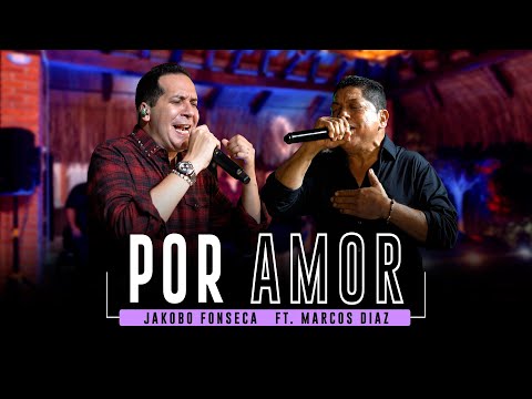 Por Amor - Marcos Diaz y Jakobo Fonseca - Parrandas con Jakobo