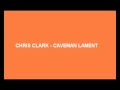Chris Clark - Caveman Lament