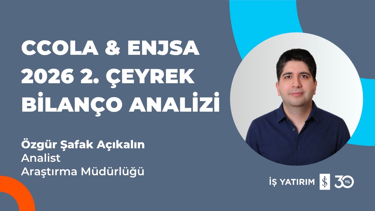 #CCOLA #ENJSA - COCA-COLA İÇECEK VE ENERJİSA 2026 2. ÇEYREK BİLANÇO ANALİZİ - ÖZGÜR ŞAFAK AÇIKALIN