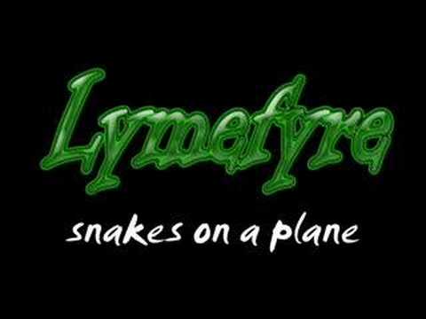 Lymefyre - Snakes on a Plane