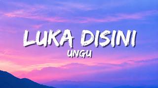 Download lagu LUKA DI SINI - UNGU (lirik) mp3 Download lagu LUKA DI SINI - UNGU (lirik) mp3
