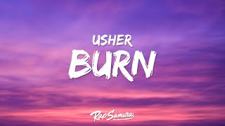 Usher - Burn (Lyrics) &quot;let it burn &quot;