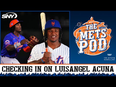 Checking in for an update on Mets prospect Luisangel Acuna | The Mets Pod | SNY