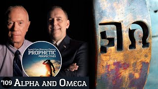Alpha and Omega | Prophetic Perspectives #109