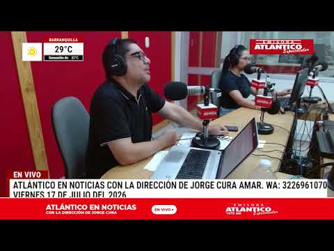 🎙️📻 Resumen Atlántico en Noticias - Viernes 17 de julio de 2026
