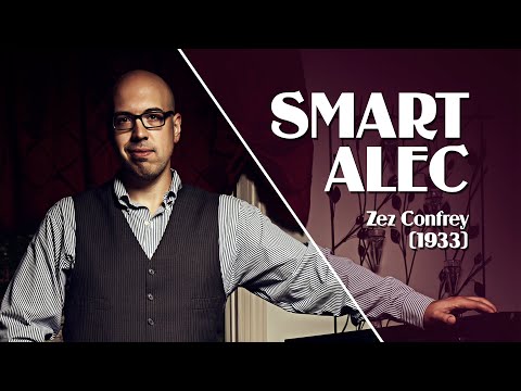 Martin Spitznagel // "Smart Alec" by Zez Confrey (1933)