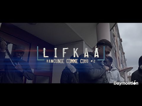 Lifkaa - Rancunié comme Ciro #2 I Daymolition