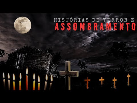 HISTÓRIAS DE ASSOMBRAMENTO E TERROR.